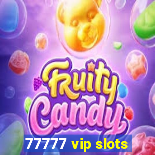 77777 vip slots